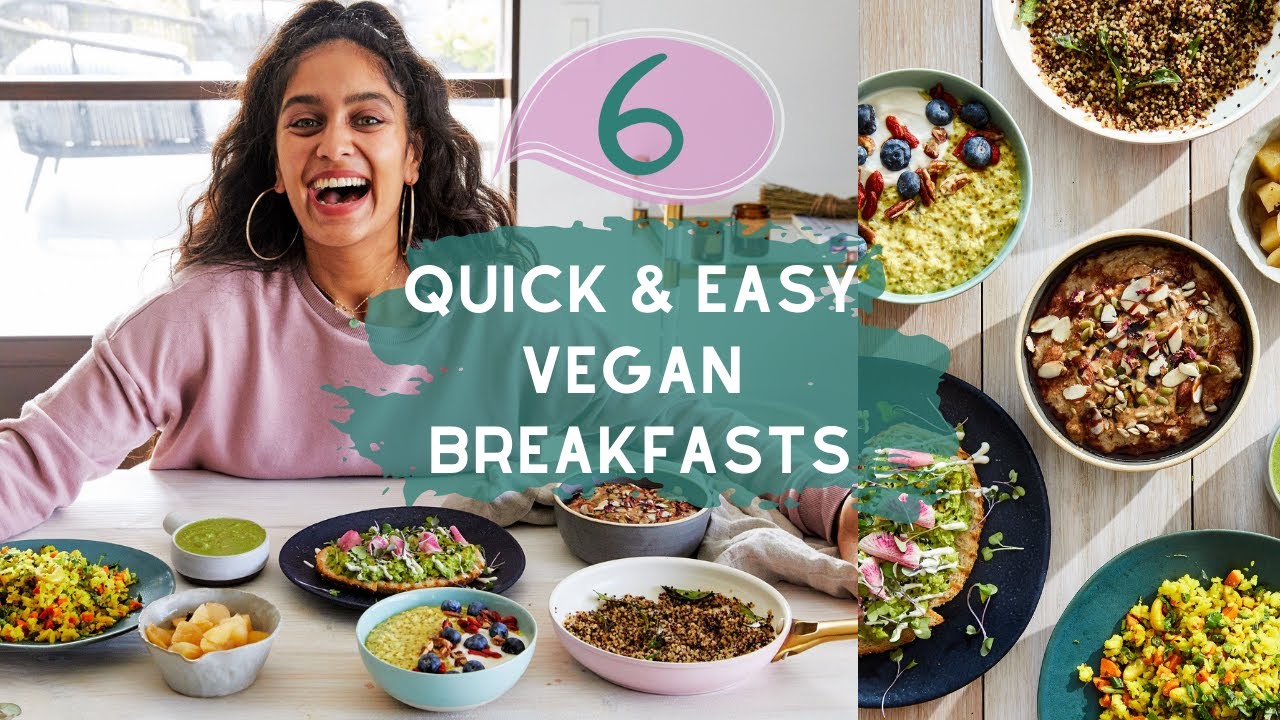 Quick, Simple & Tasty 6 Breakfast Recipes - Vegan