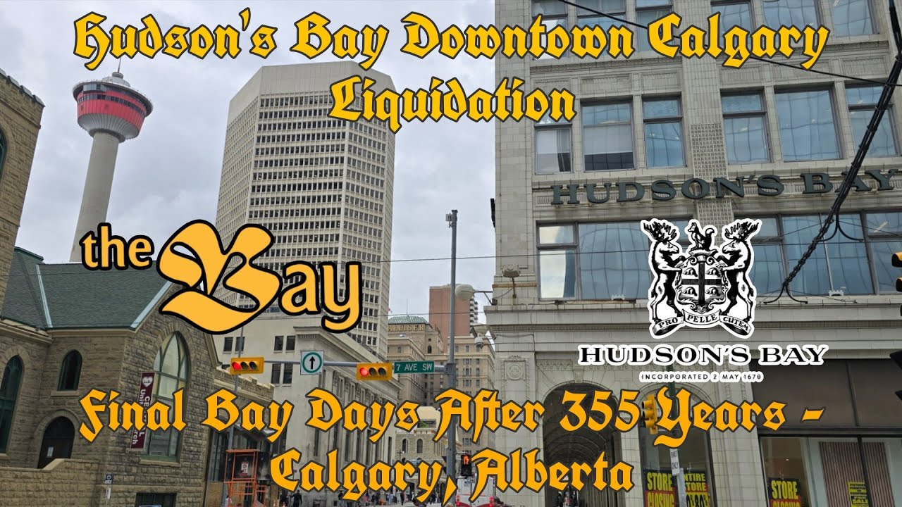 Hudson's Bay Downtown Calgary Liquidation - Final Bay Days After 355 Years - Calgary, Alberta