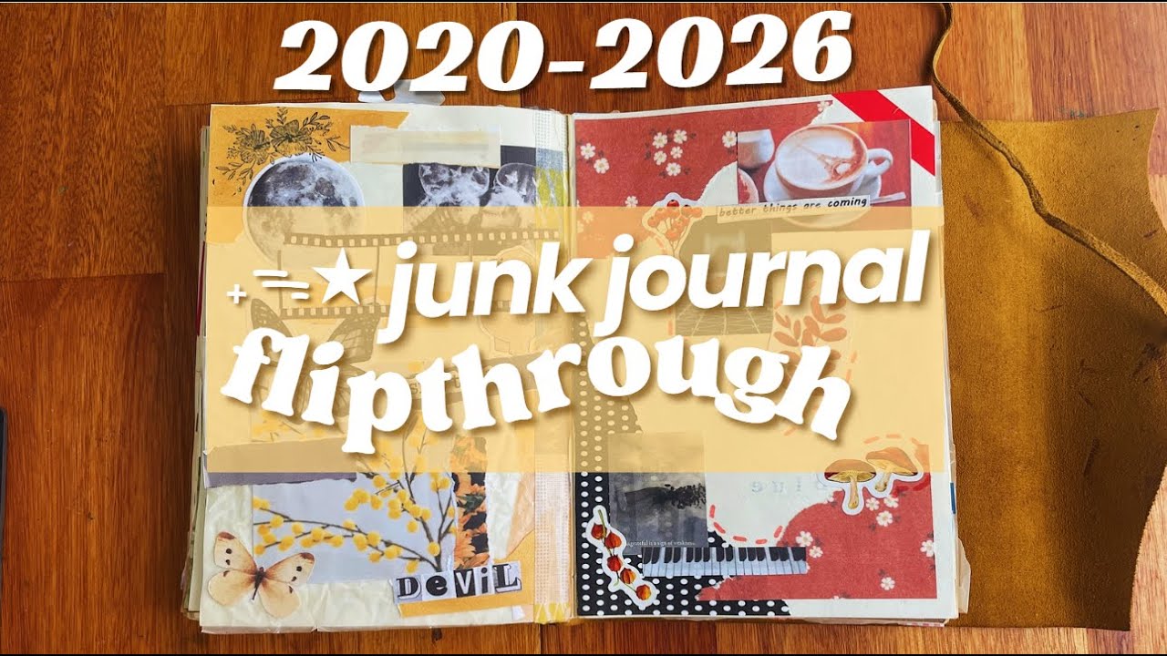 junk journal flipthrough!! 🧸ྀ ⋆.˚ all my entries from 2020-2026