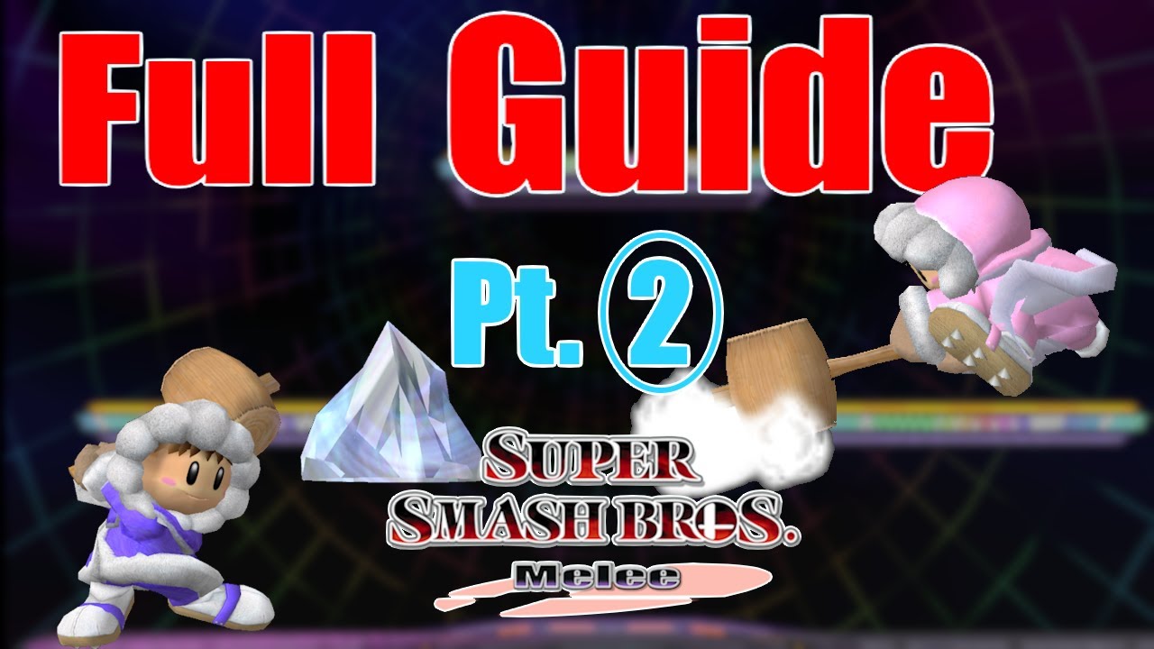 Pt. 2 - How to Play Ice Climbers in SSBM - Intermediate Level