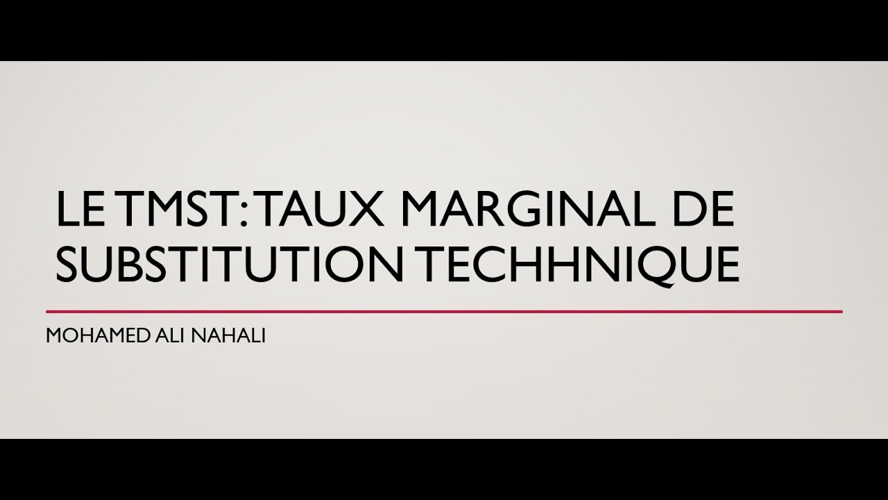Le taux marginal de substitution technique: TMST