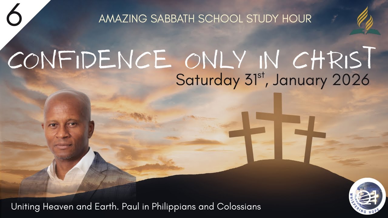 Lesson 6 Q1: Confidence Only in Christp | AMAZING Sabbath School Lesson Study | 2026