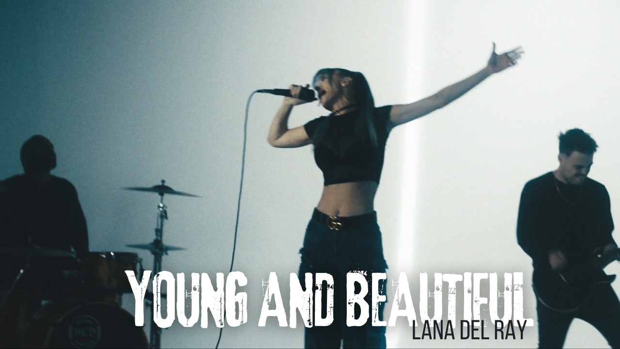 Young and Beautiful- @LanaDelRey Rock Cover