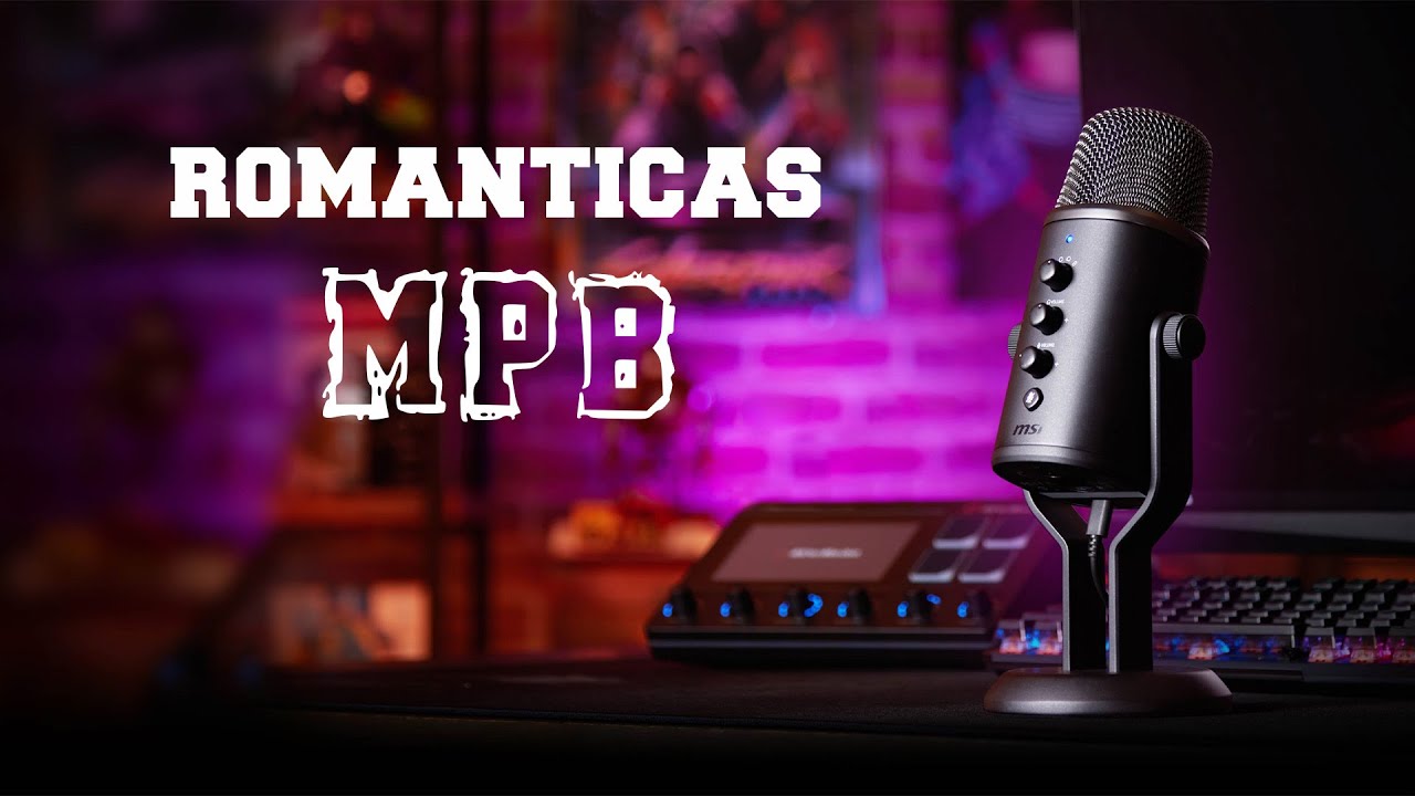 As Melhores MPB's ROMANTICAS || MPB ROMANTICAS
