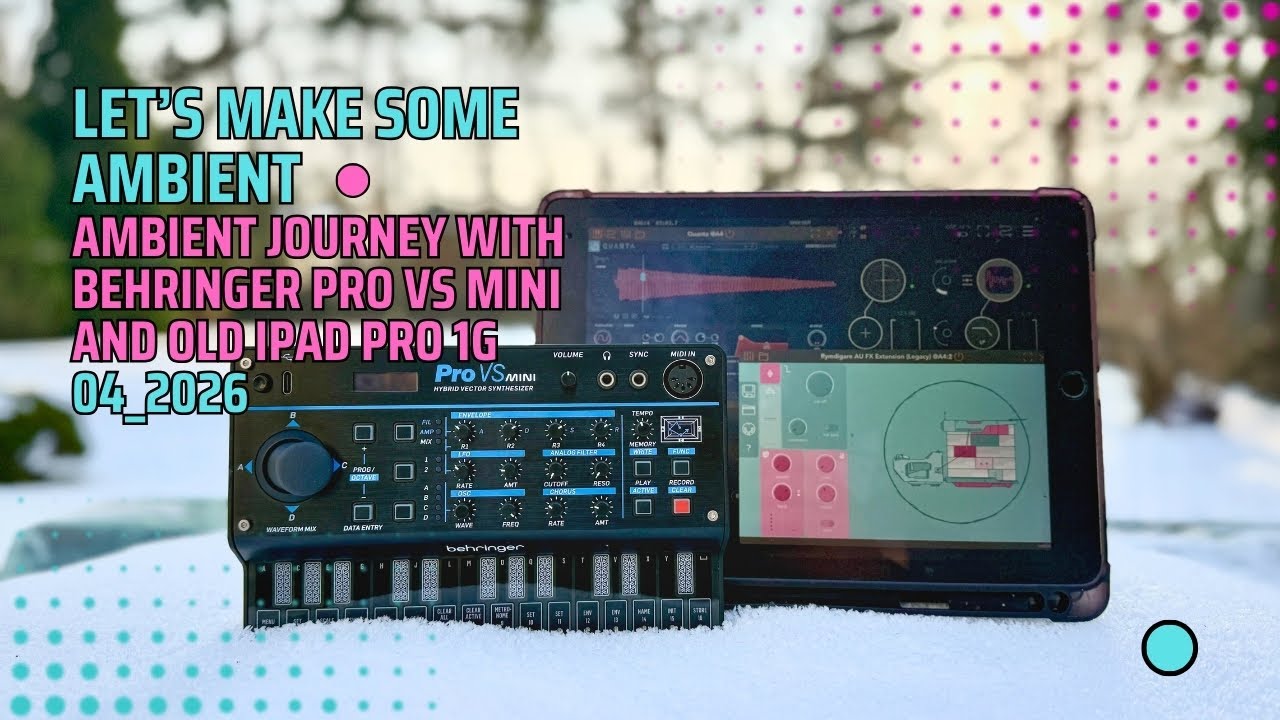 Ambient Journey with Behringer PRO VS Mini and an old iPad Pro 1st Gen