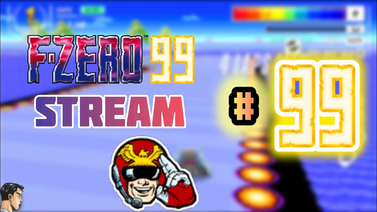 F-Zero 99 Night Stream #99: NONSTOP 99+ RACES