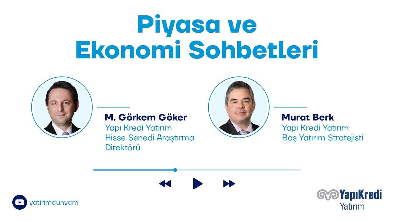 Yapı Kredi Yatırım’dan Piyasa ve Ekonomi Sohbetleri #26 | 06.03.2026