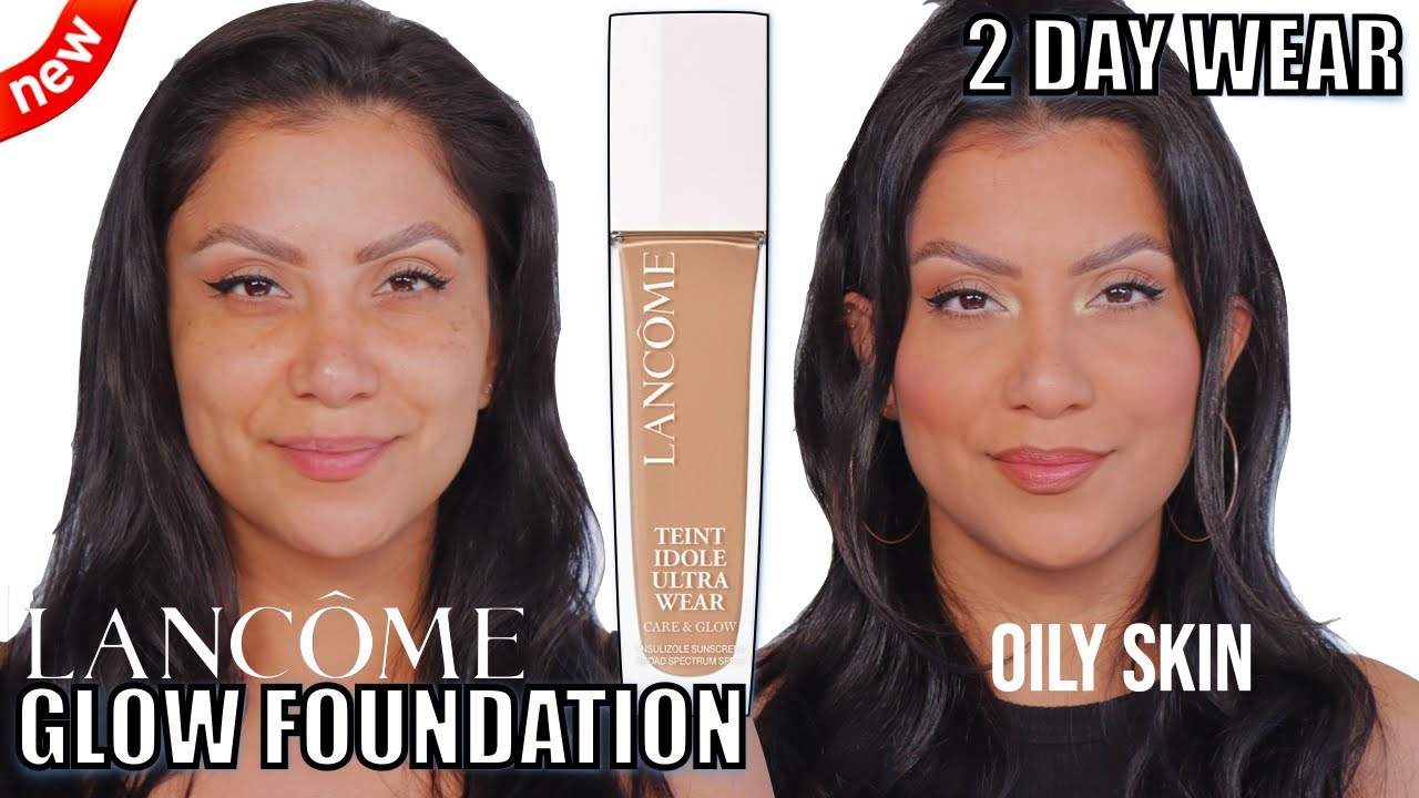 2 DAY WEAR *new* LANCÔME TEINT IDOLE CARE & GLOW FOUNDATION *oily skin* | MagdalineJanet
