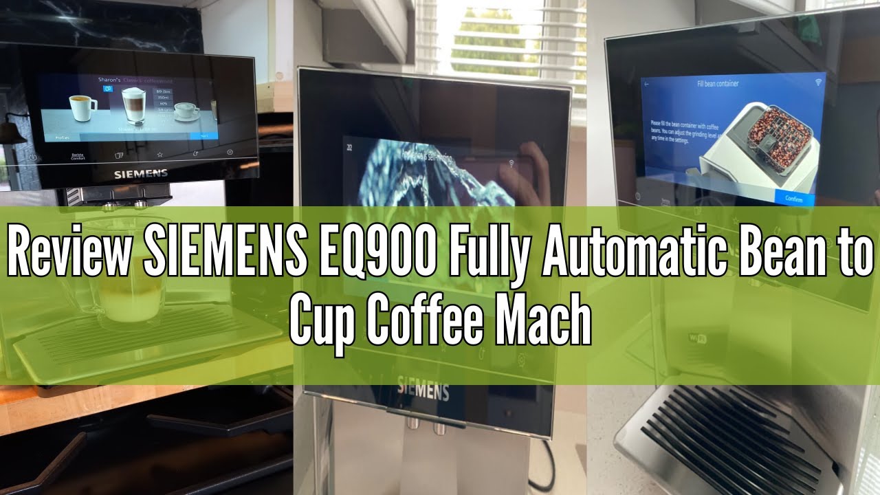 Review SIEMENS EQ900 Fully Automatic Bean to Cup Coffee Machine, 6.8