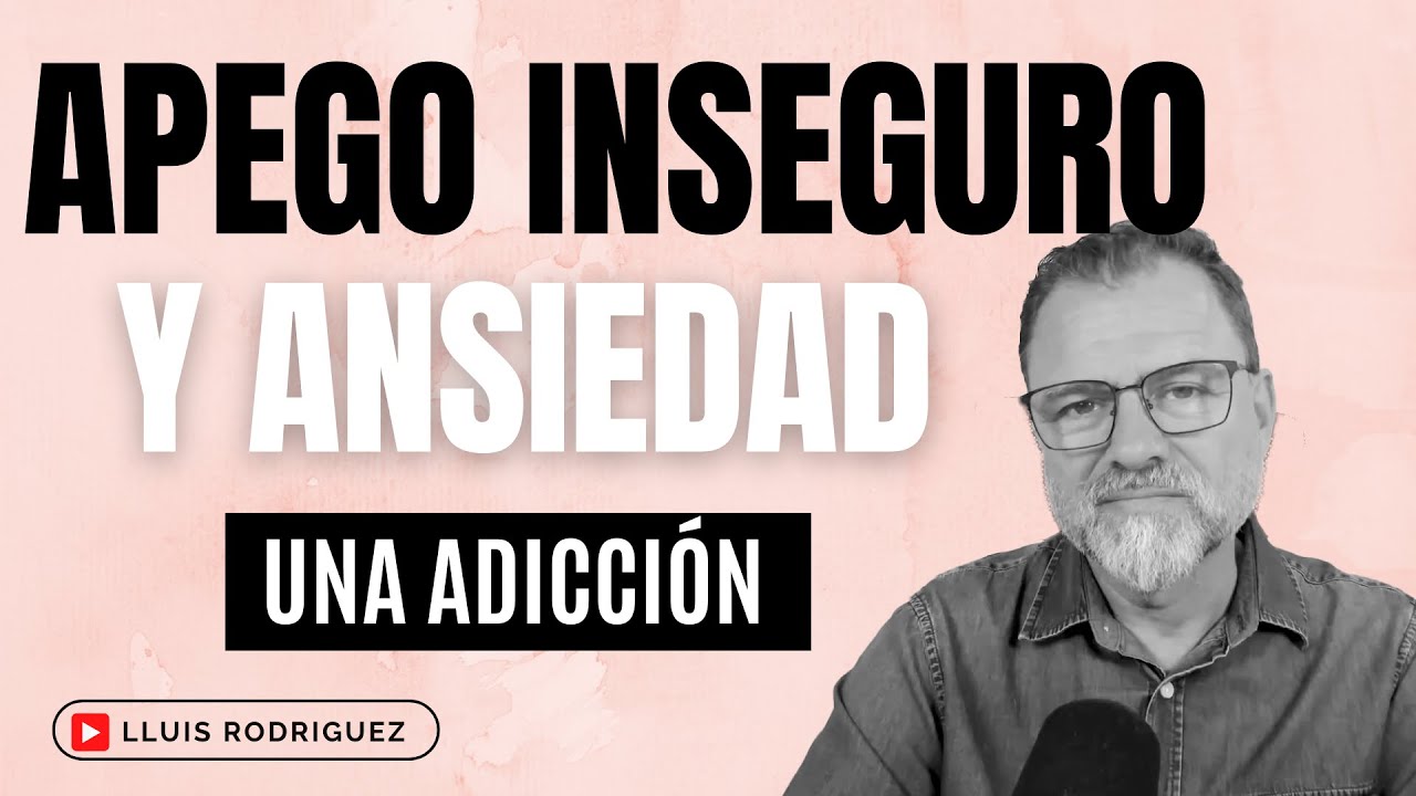 Apego Inseguro. La Ansiedad en las Relaciones de Pareja.  Parte 1: Una adicción