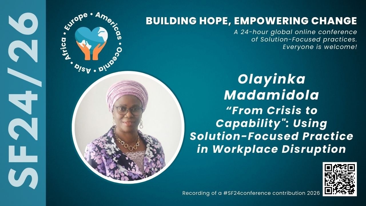 Olayinka Madamidola, From Crisis to Capability:Using SF Practice in Workplace Disruption SF2426