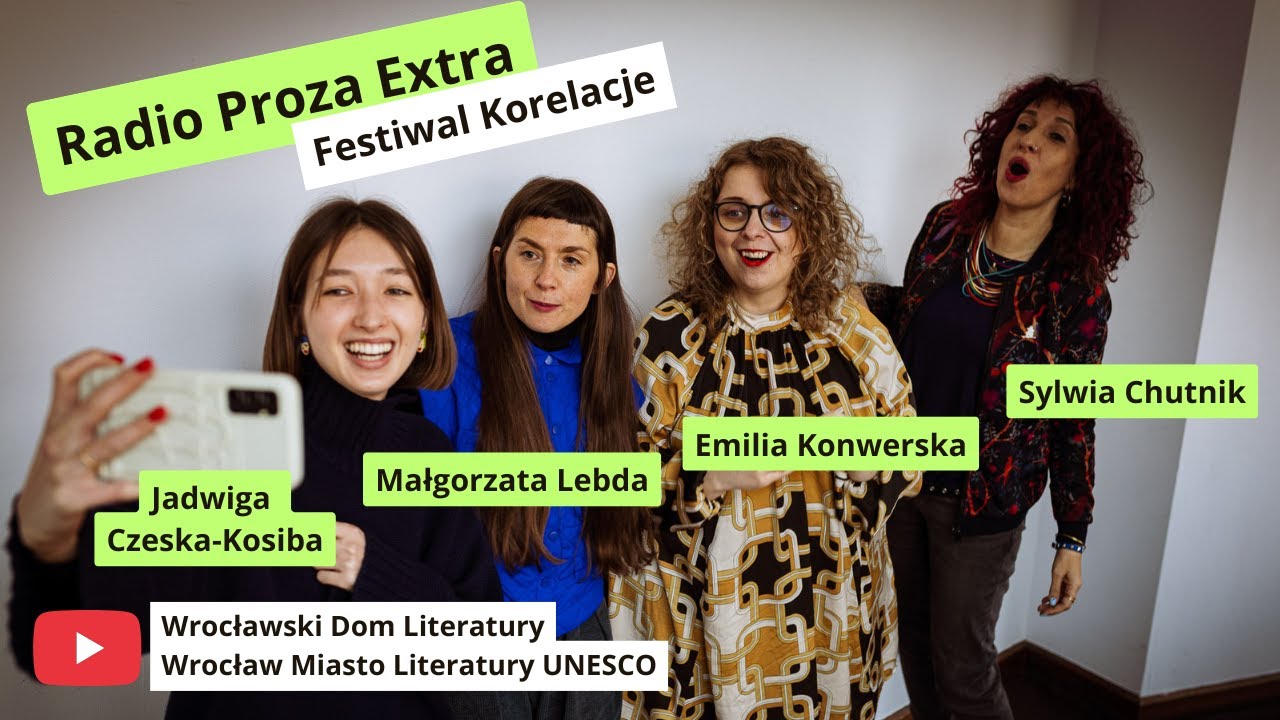 Radio Proza Extra: Sylwia Chutnik, Małgorzata Lebda i Festiwal Korelacje