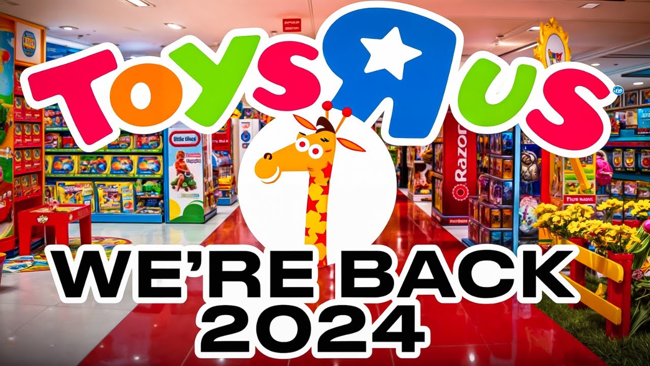 The Rise, Fall & RETURN of Toys R Us in 2024 | Documentary