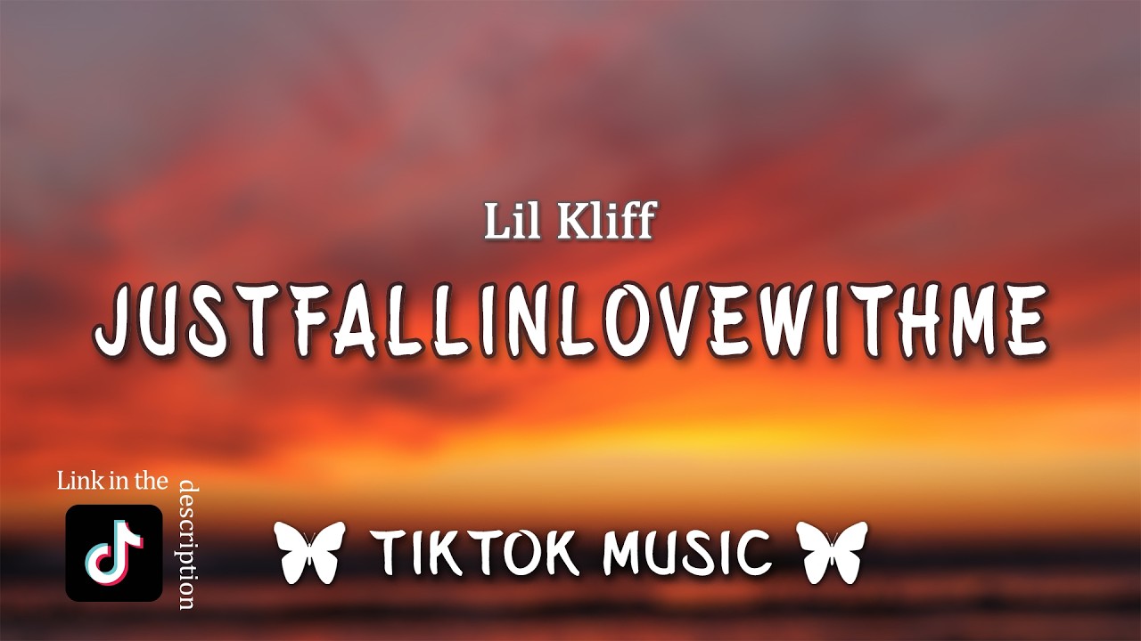 justfallinlovewithme - Lil Kliff (Lyrics) 