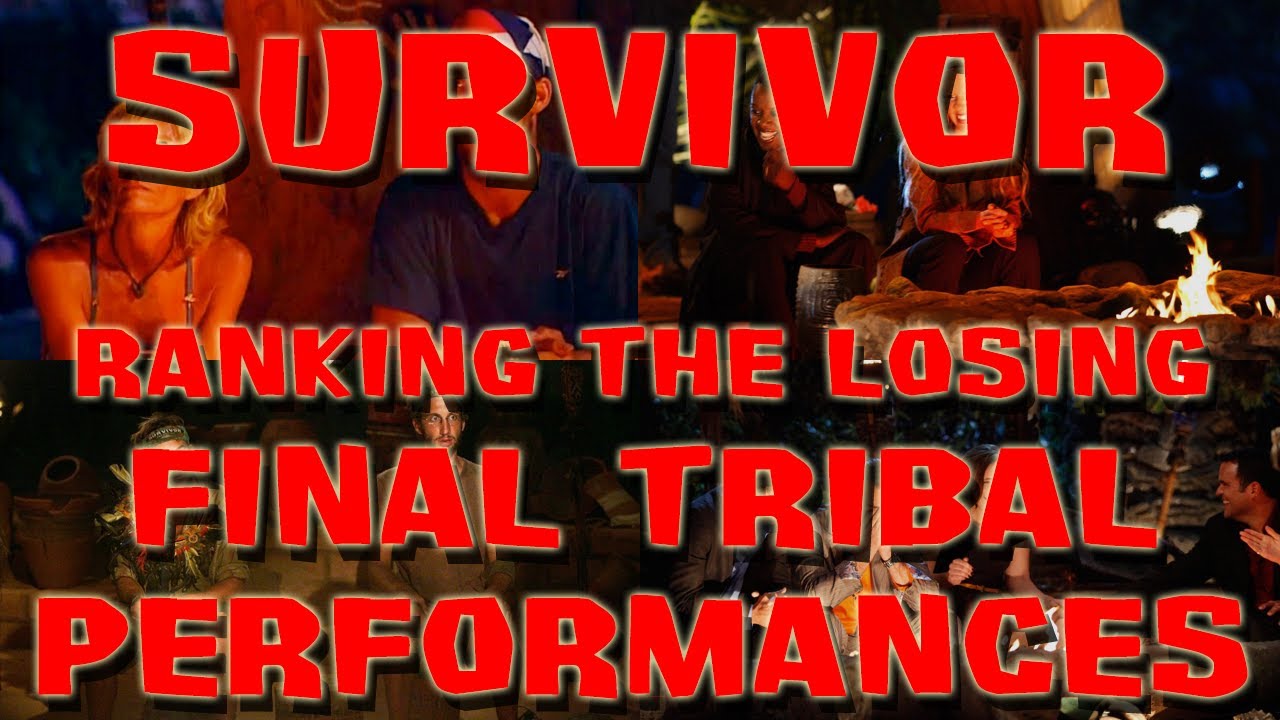 Survivor - Ranking the Losing Final Tribal Performances