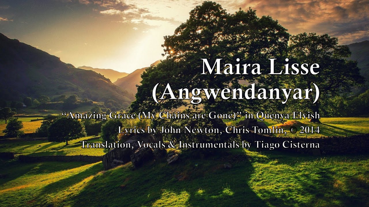 Amazing Grace (My Chains Are Gone) in Tolkien's Elvish (Quenya)