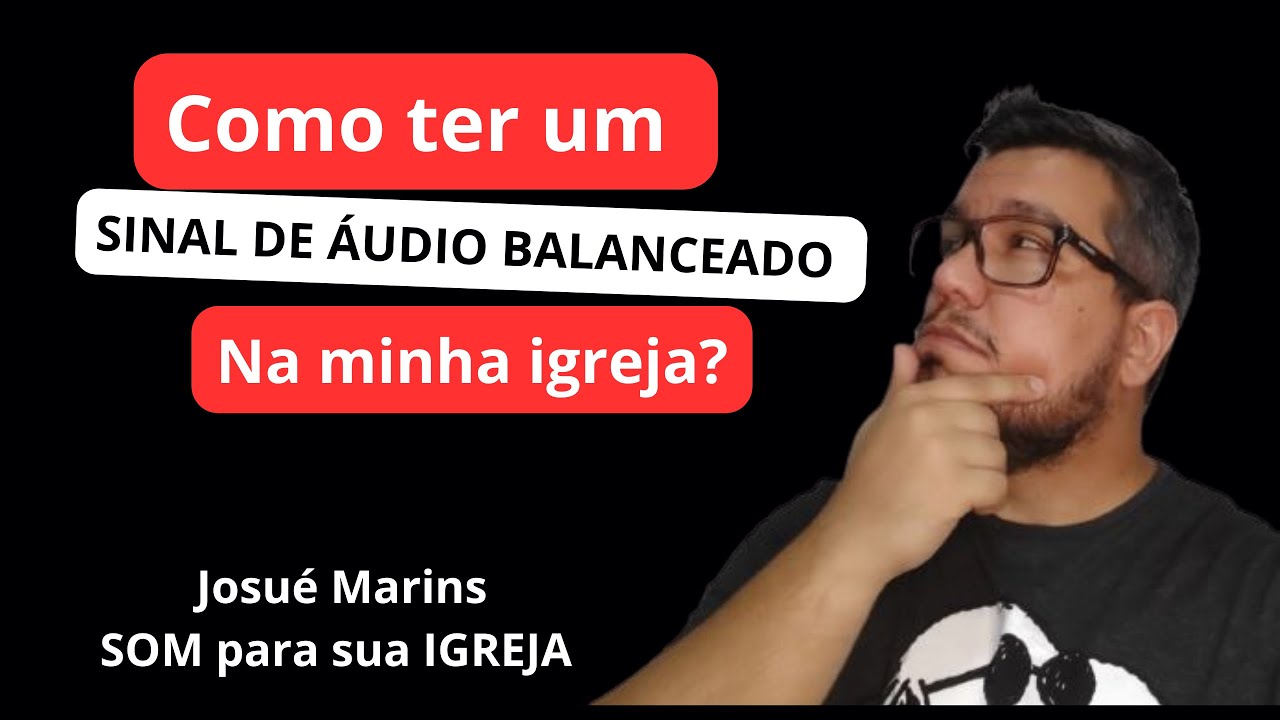 O que &eacute; um sinal de &aacute;udio balanceado? Som para sua igreja!