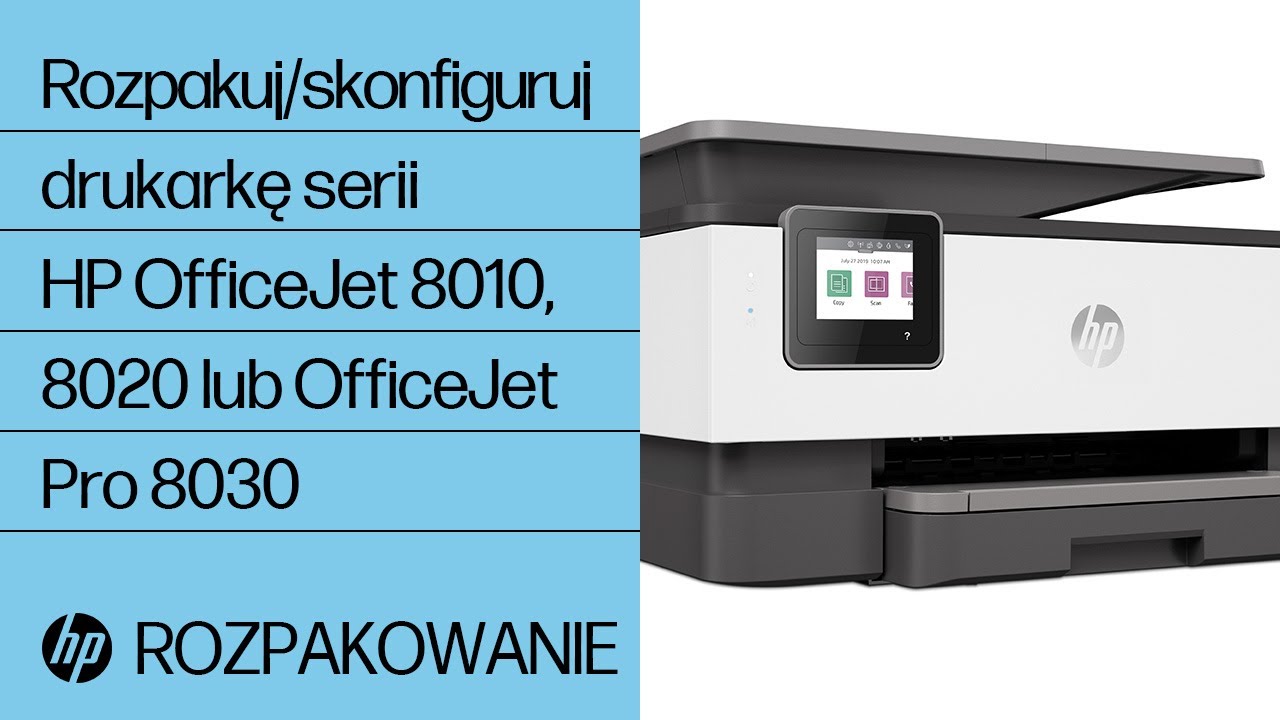 Rozpakuj/skonfiguruj drukarkę serii HP OfficeJet 8010, 8020 lub OfficeJet Pro 8030