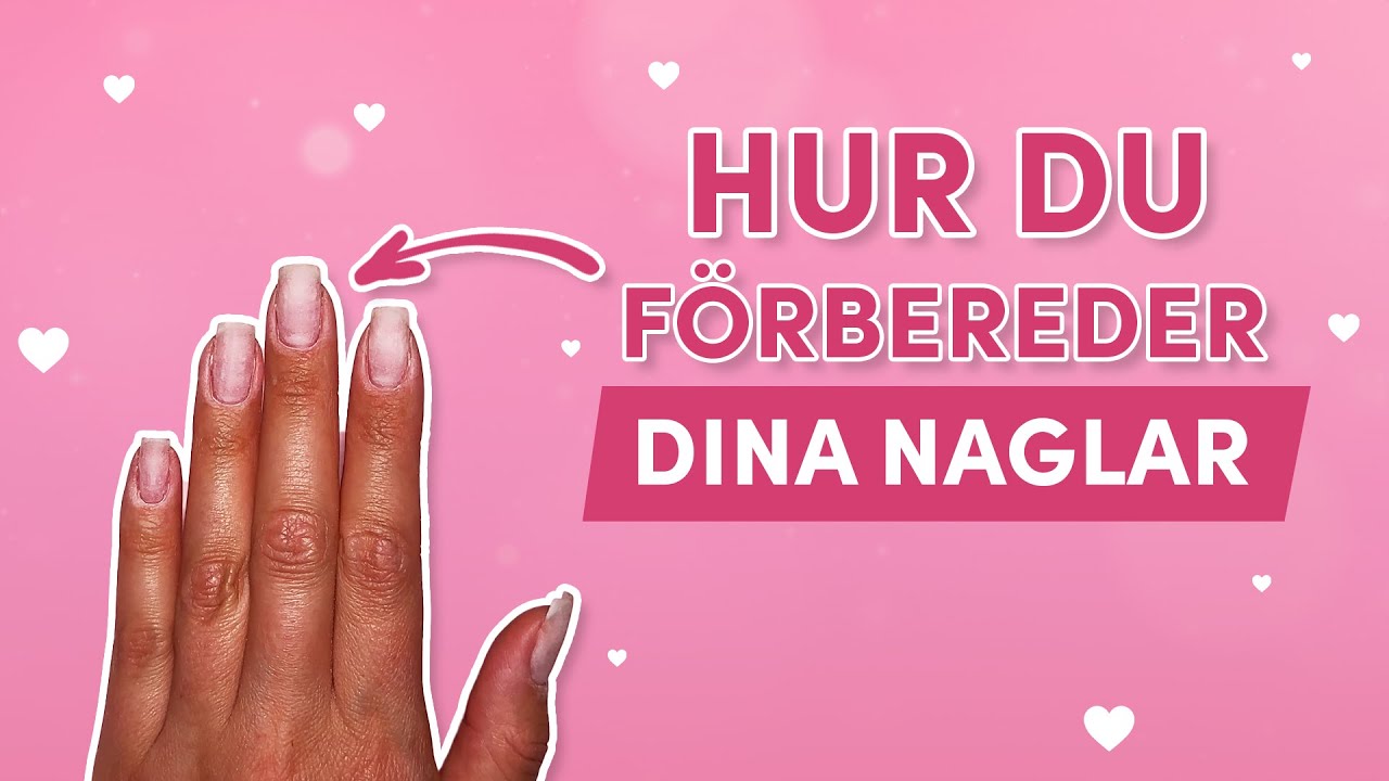 🇸🇪 Hur du förbereder dina naglar – Steg-för-steg-guide för en perfekt manikyr