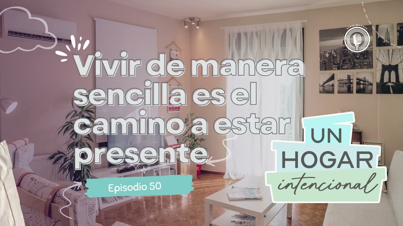 50 | Vivir de manera sencilla es el camino a estar presente