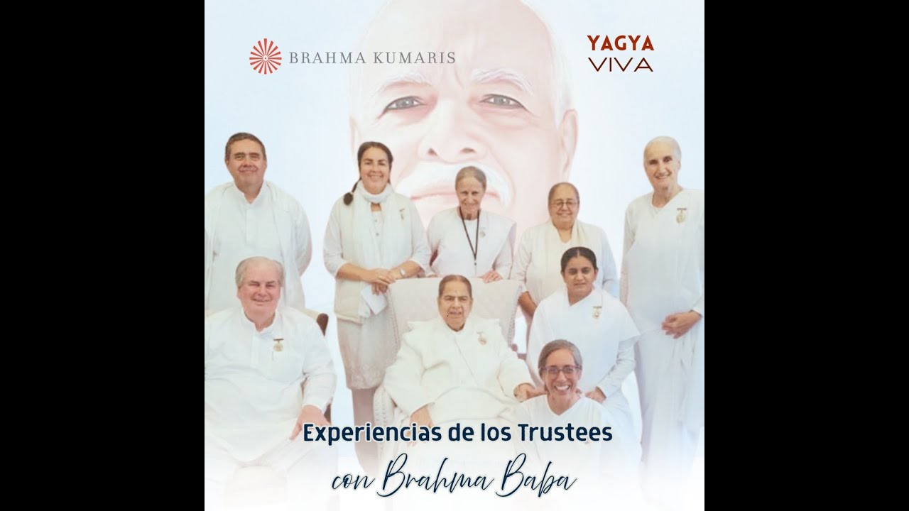 Brahma Baba - Experiencias de los Trustees