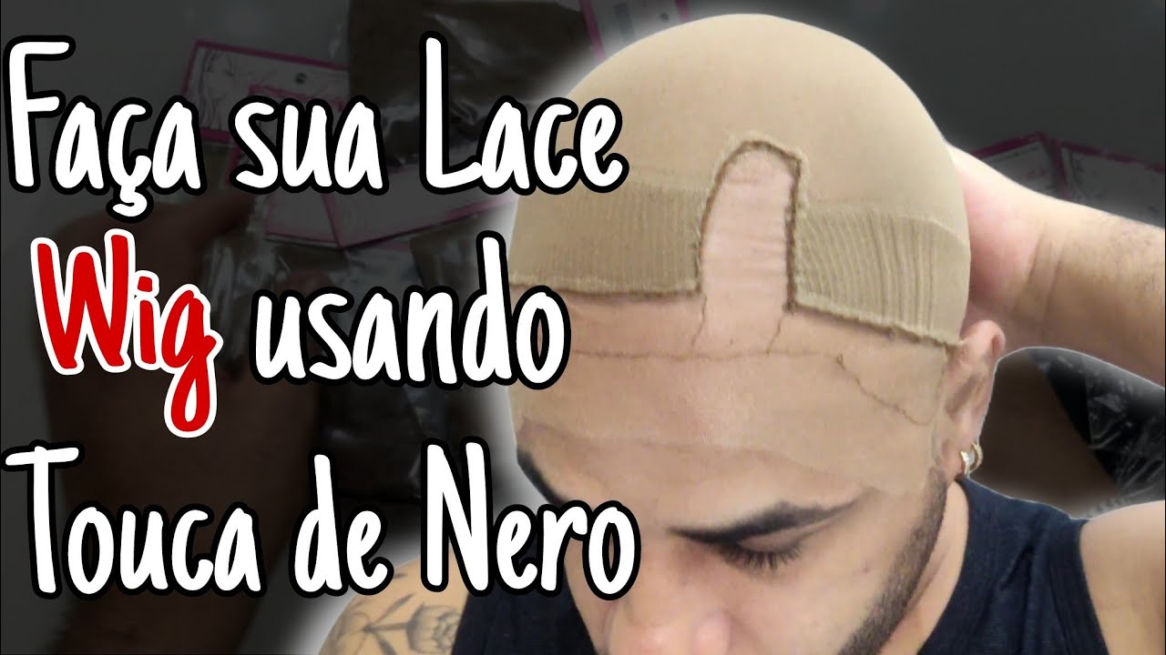 Faça sua Lace Wig usando Touca de Nero
