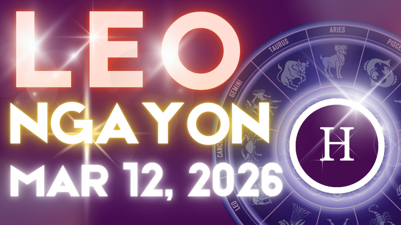 LEO Horoscope Ngayong Araw MARCH 12, 2026 Tagalog Horoscope Gabay Kapalaran