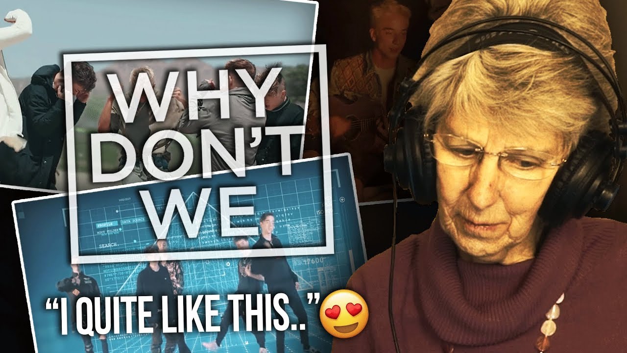 My Nan Listens To Why Don't We