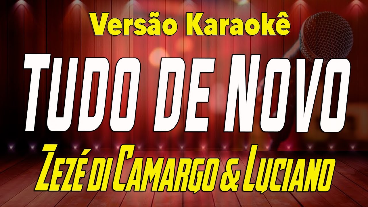 Zeze di Camargo & Luciano - Tudo de Novo (Tom mais baixo) Karaokê