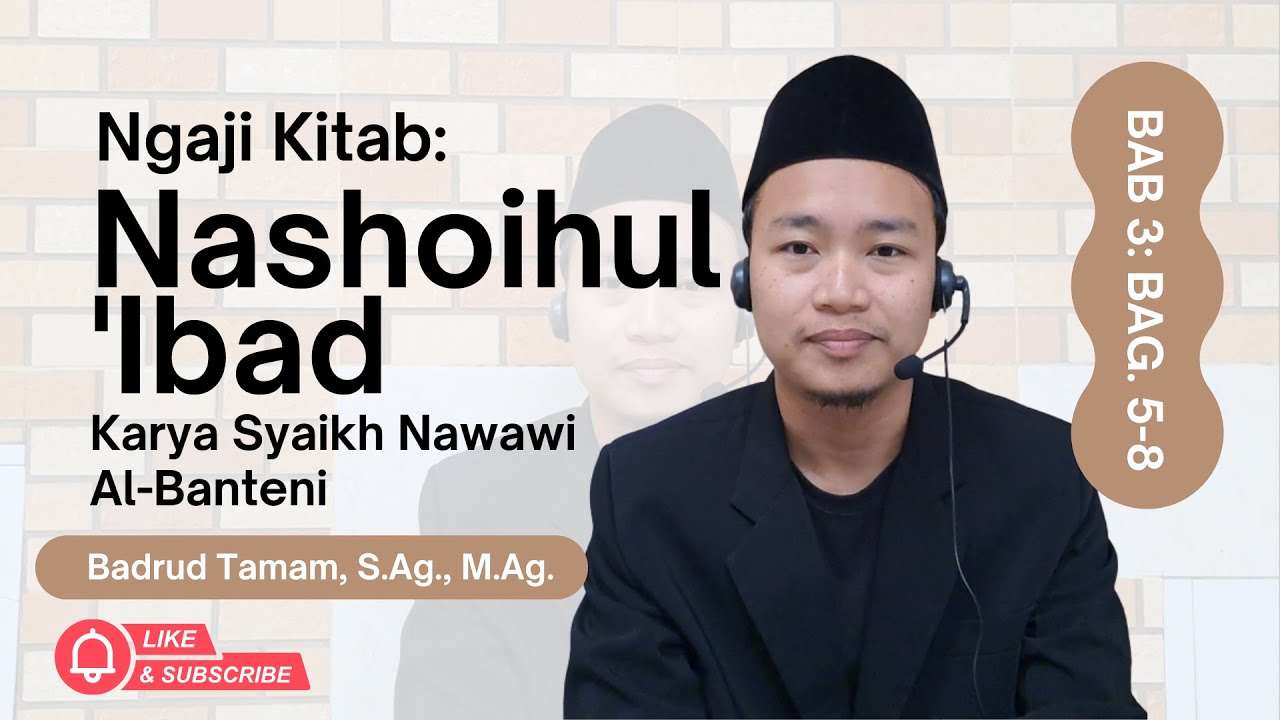 TERLALU MEMBANGGAKAN DIRI SENDIRI | NGAJI NASHOIHUL 'IBAD BAB 3 Bag. 5-8 | Badrud Tamam