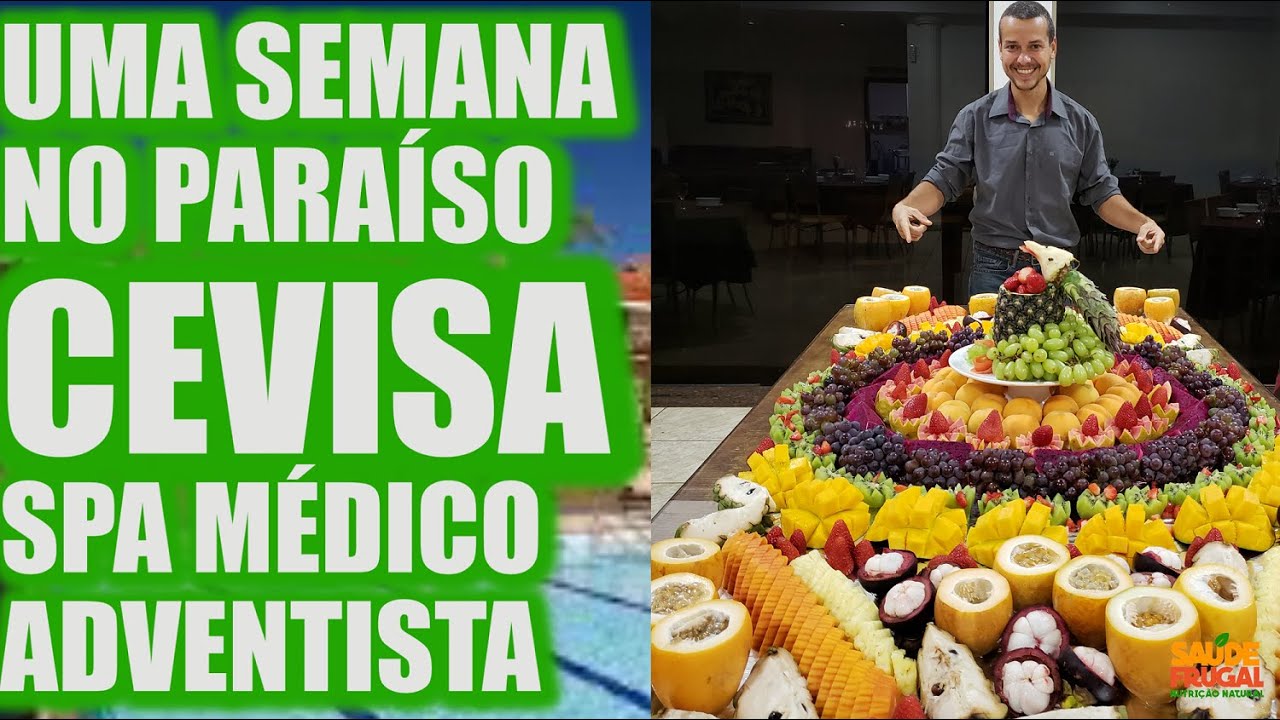 7 DIAS DE DETOX FRUTAS E TERAPIAS NATURAIS NO CEVISA SPA MÉDICO ADVENTISTA
