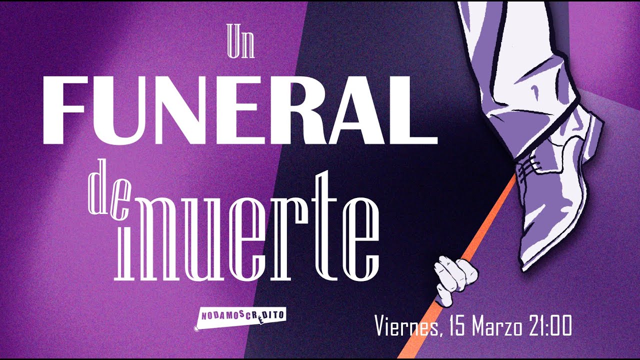 Un Funeral de Muerte - NDC (Marzo 2024) - Viernes 15 
