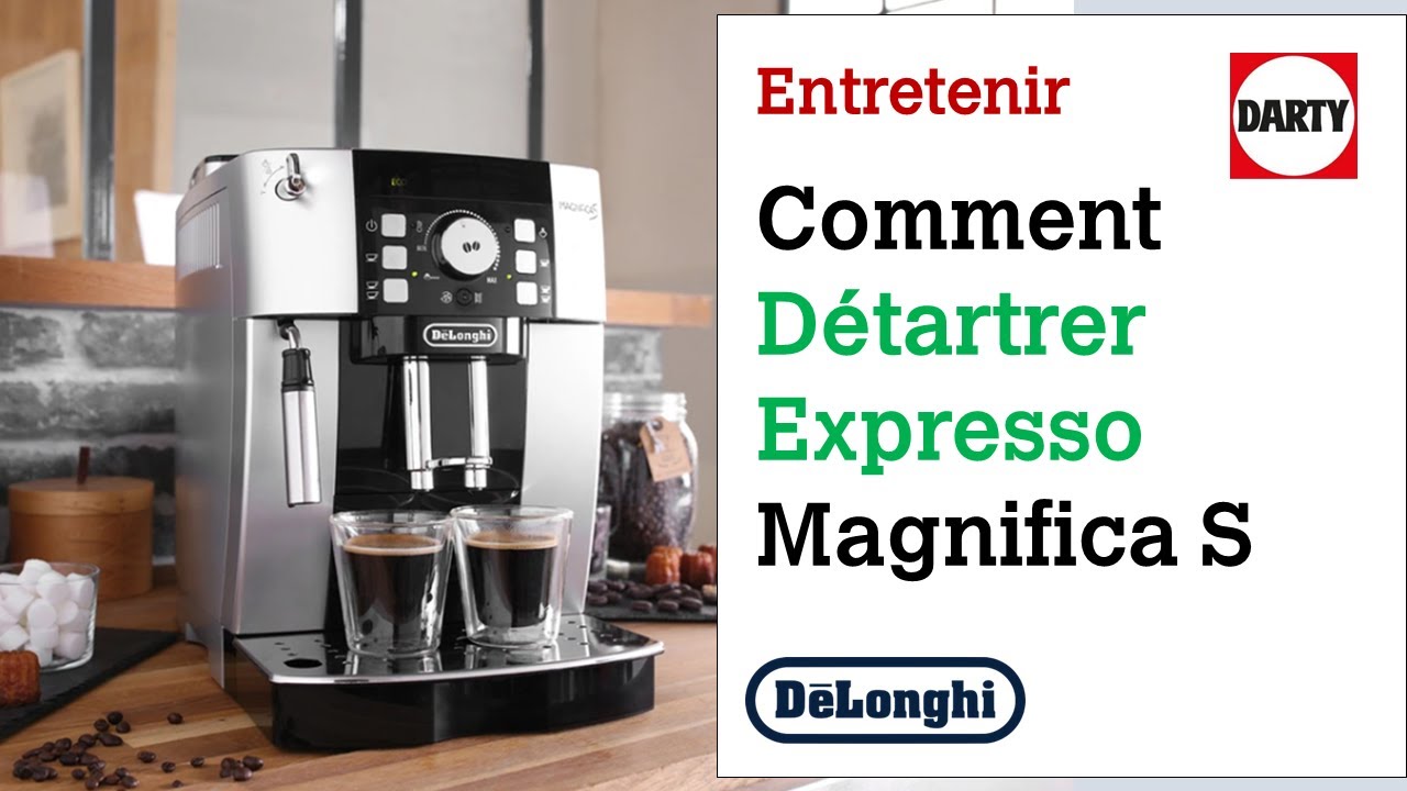 Comment détartrer l'expresso Magnifica S