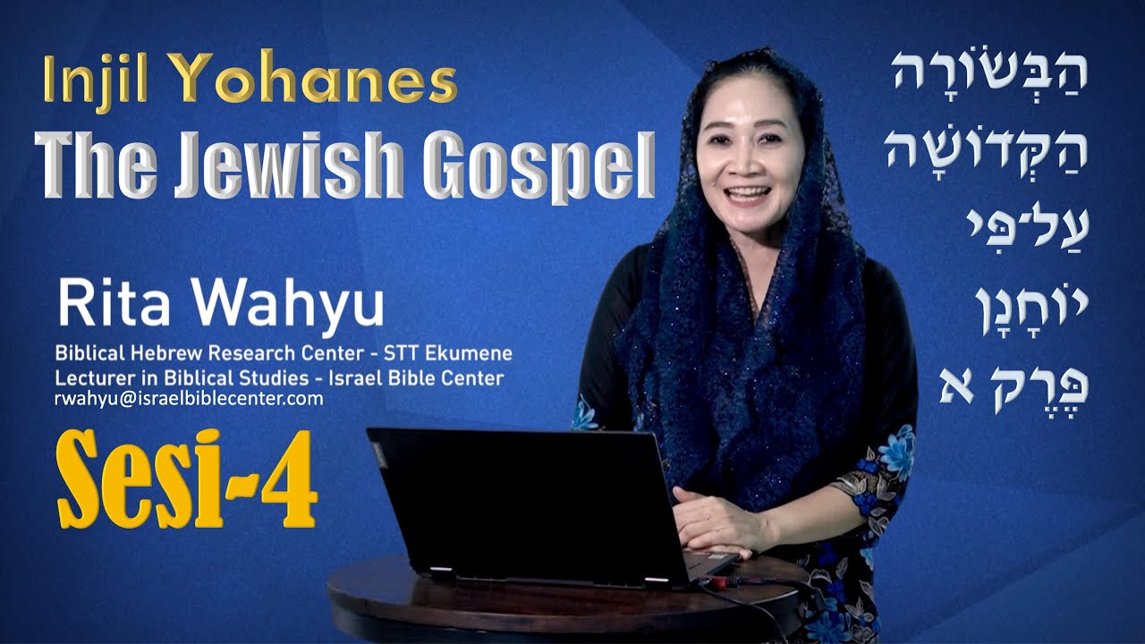 THE JEWISH GOSPEL, Injil Yohanes 1:1-14 (Sesi-4)