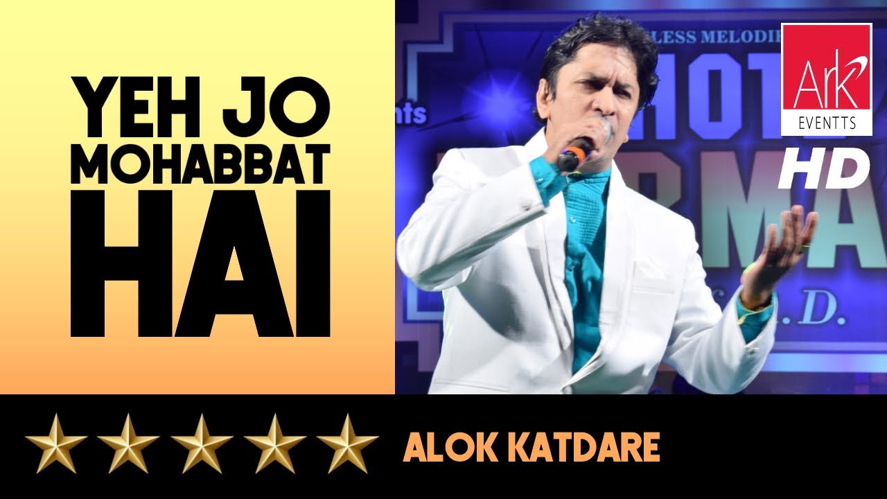 @ARKEventsindia - Yeh Jo Mohabbat Hai - Alok Katdare