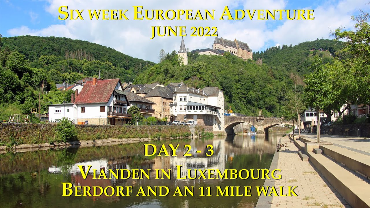 4K Vianden - Berdorf and an 11 mile walk - Luxembourg  🇱🇺