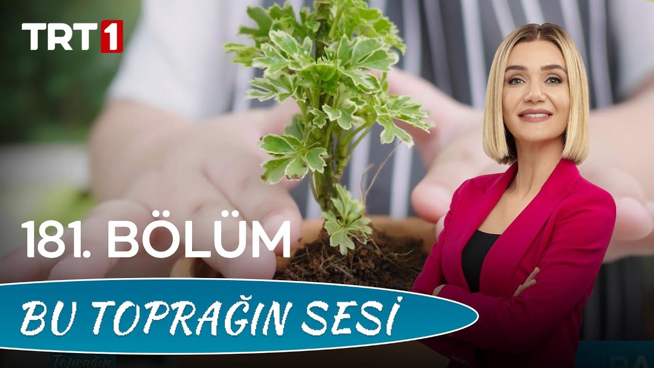 Bu Toprağın Sesi 181.Bölüm - Tohumdan Sofraya,Seradan Saksıya;Bu Toprağın Sesi