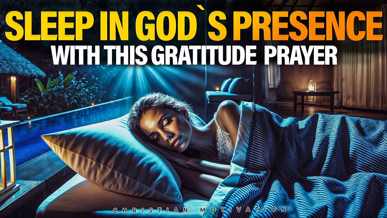 A Powerful Bedtime Prayer Of Gratitude To End Your Day