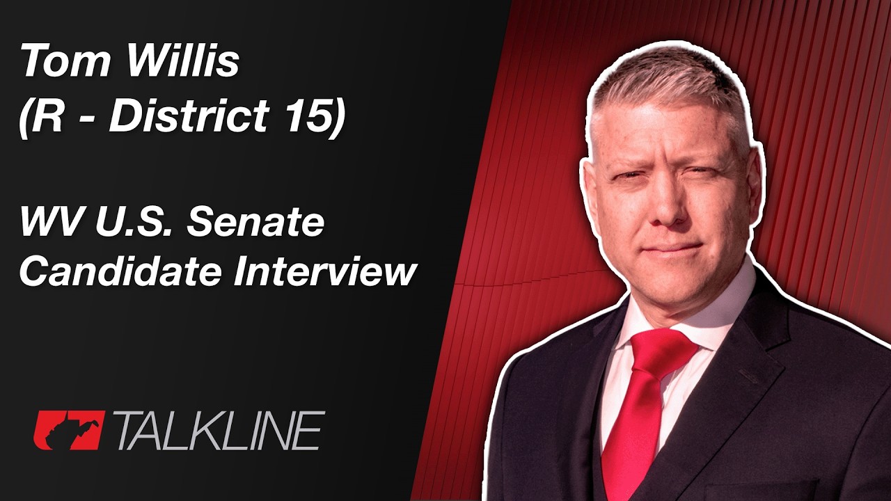 Tom Willis (R &ndash; District 15) | 2026 WV U.S. Senate Candidate Interview