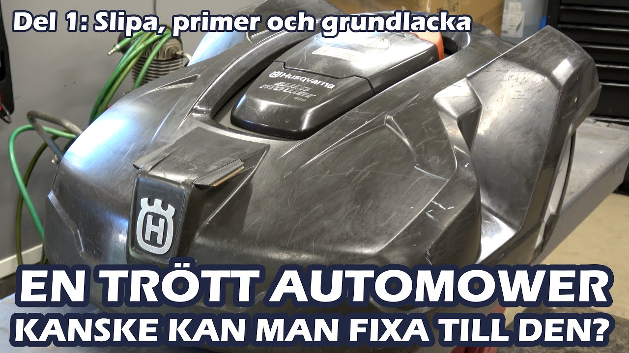 Nytt liv till en Husqvarna Automower 420 - Del 1 Slipa, Primer och grundlacka