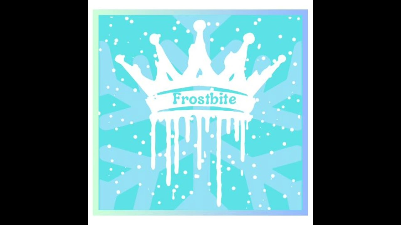 Frostbite-Scarlet   The song is definitely a work in progress, we are trying our best!! 