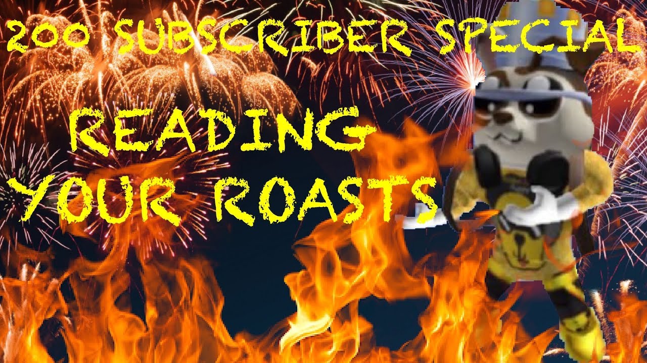 Reading Your Roasts! (200 Subscribers Special)