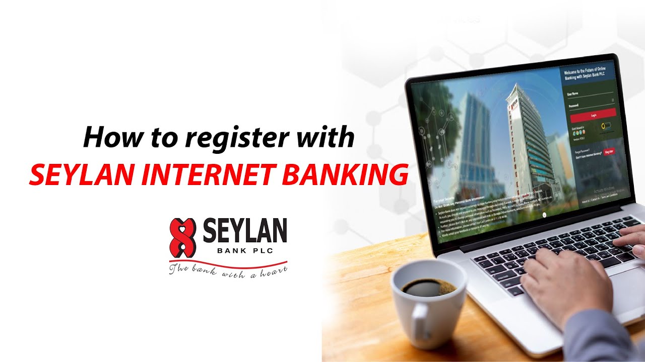 Register for Seylan Internet Banking from home