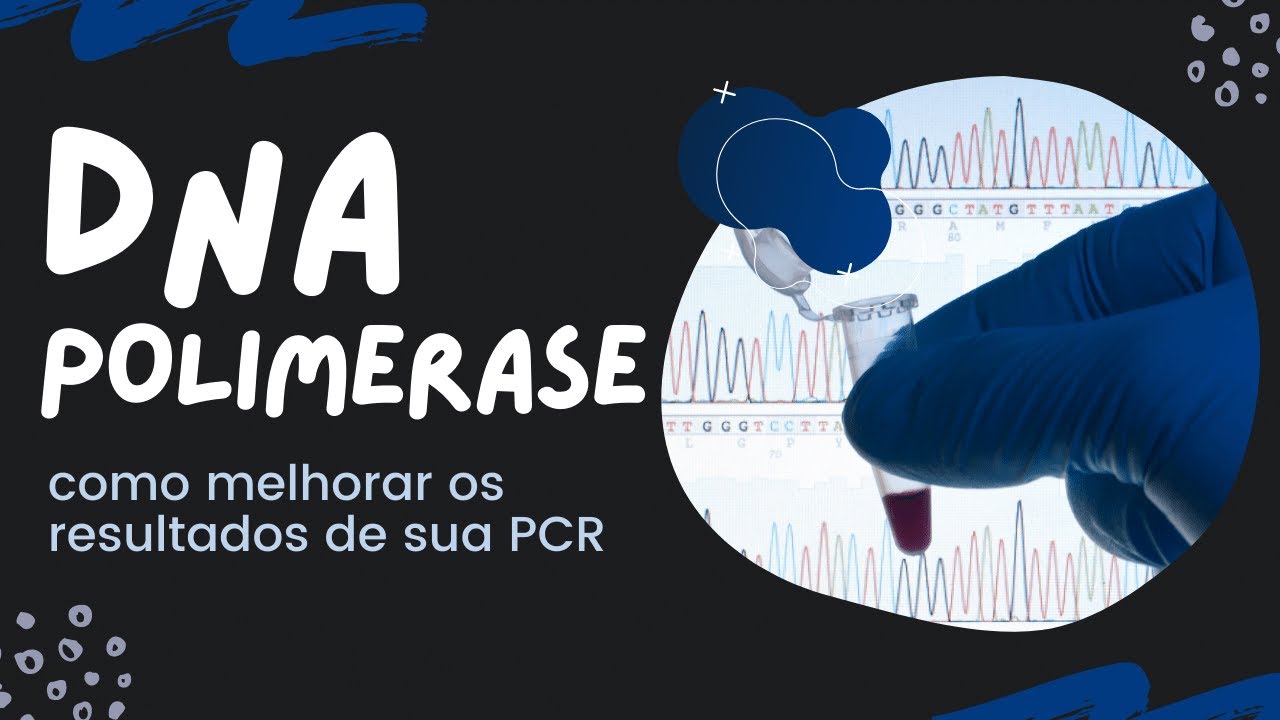 DNA polimerase: como melhorar o resultado de sua PCR