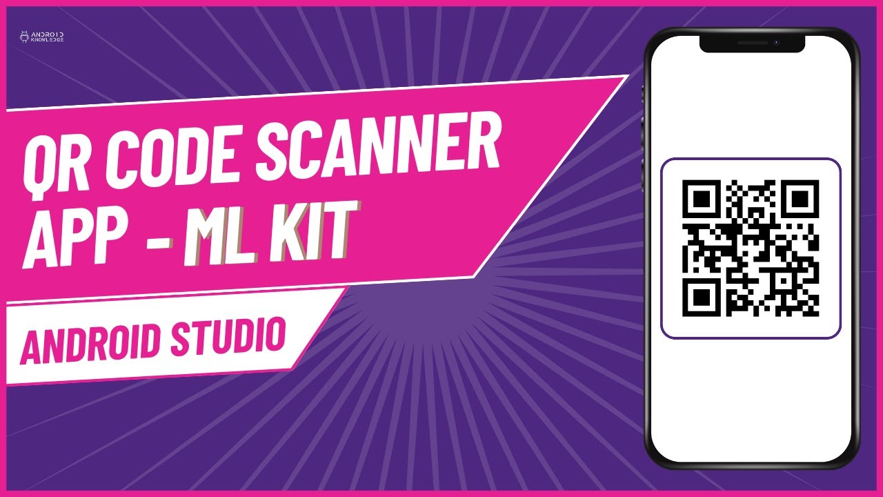Create a QR Code Scanner App using Machine Learning & Kotlin in Android | Full Project Tutorial