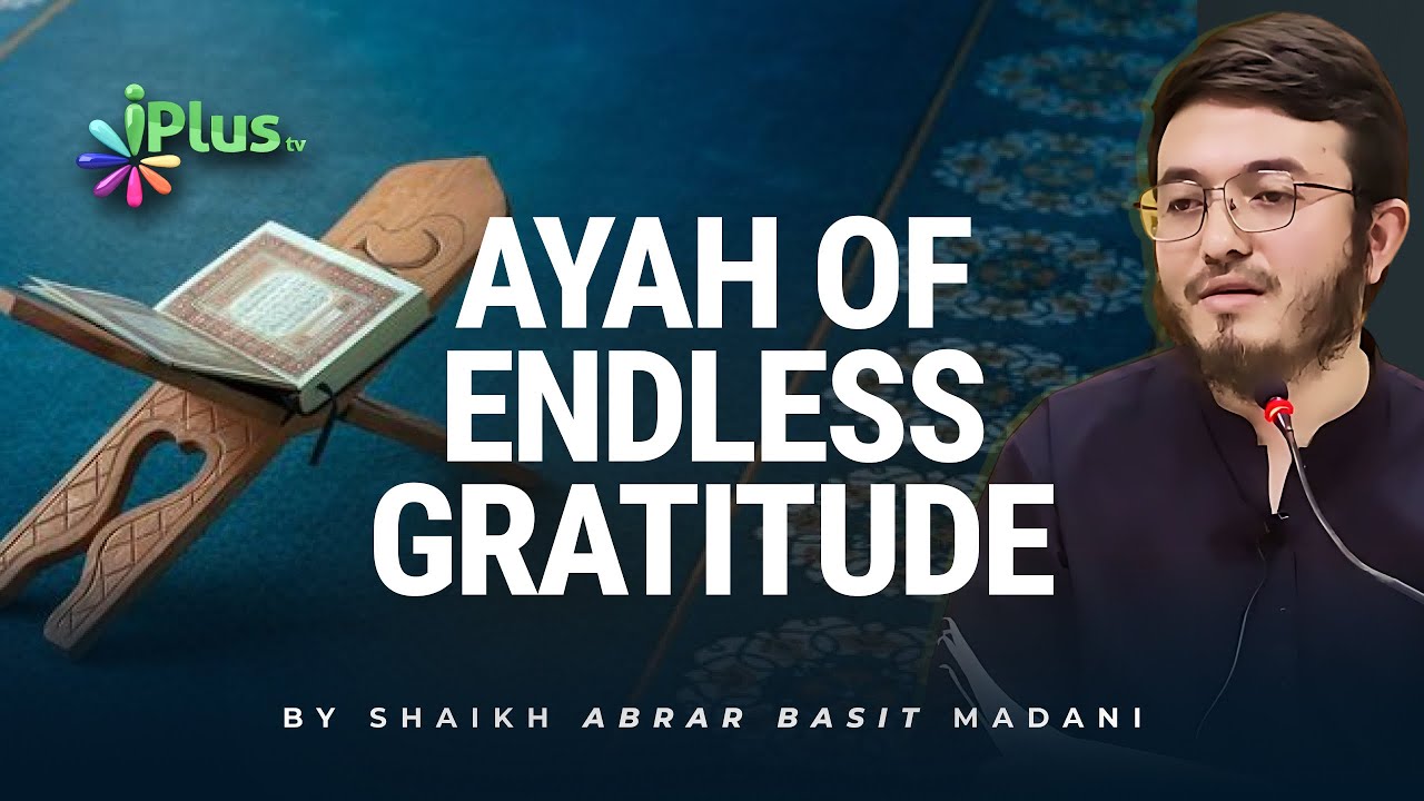 Ayah Of Endless Gratitude By Shaikh Abrar Basit iPlus TV English