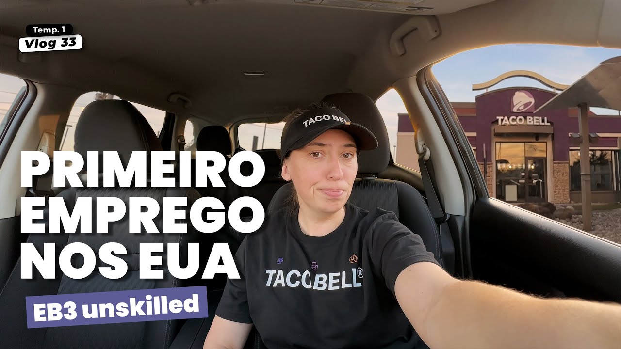 Comecei a trabalhar para o sponsor do meu Green Card - TacoBell 🇺🇸 | EB3 Unskilled T1Vlog33