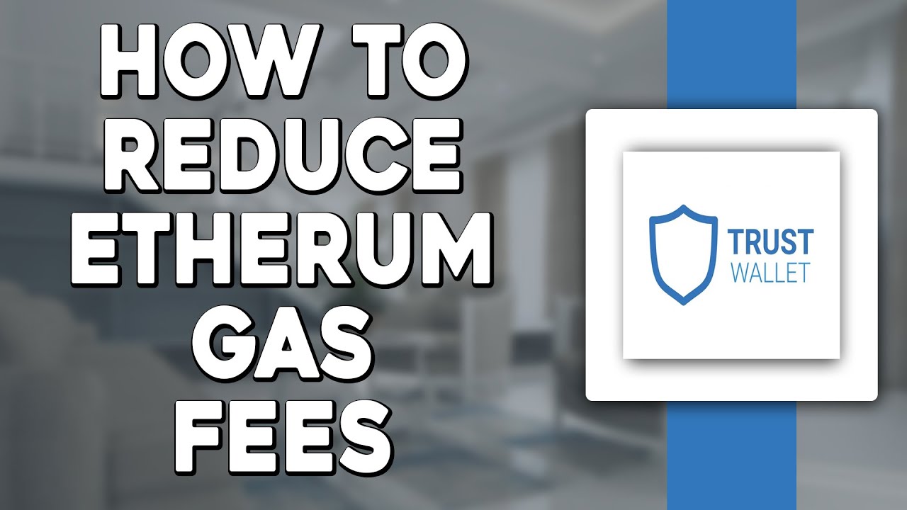 How To Reduce Ethereum Gas Fees on Trust Wallet (Quick Tutorial)