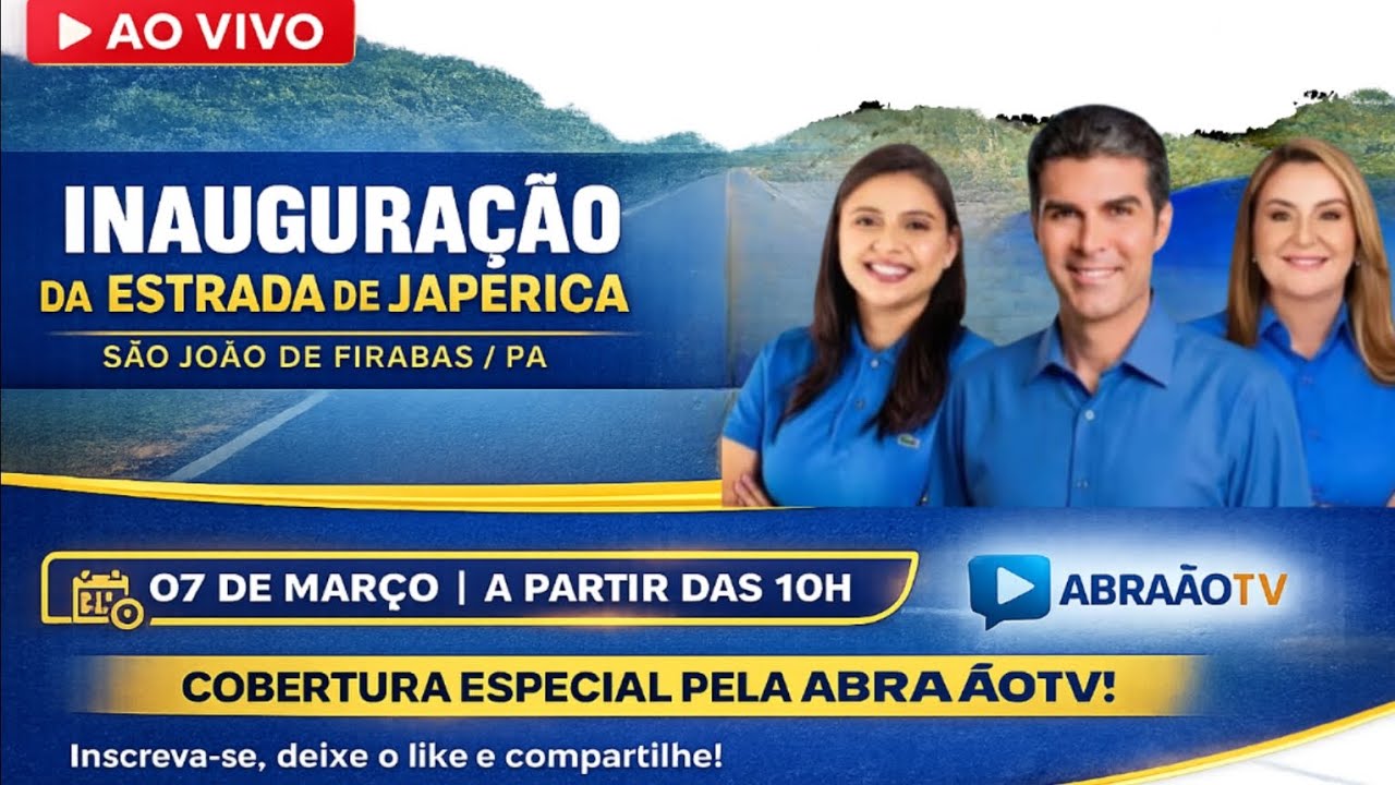 SAB, 07/MAR  | INAUGURAÇÃO DA ESTRADA DE JAPERICA – SÃO JOÃO DE PIRABAS / PA