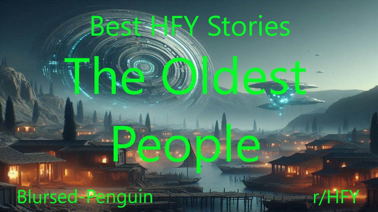Best HFY Stories: The Oldest People